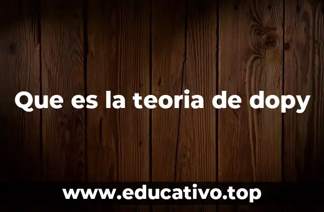 Que es la teoria de dopy