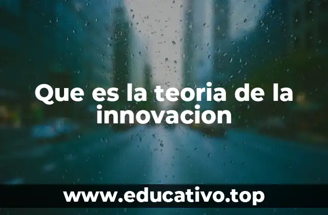 Que es la teoria de la innovacion