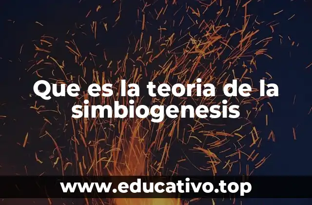 Que es la teoria de la simbiogenesis
