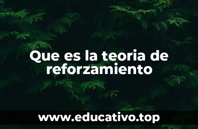 Que es la teoria de reforzamiento