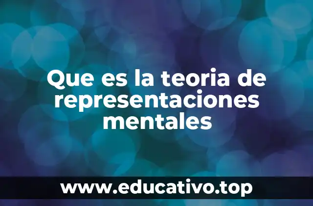 Que es la teoria de representaciones mentales