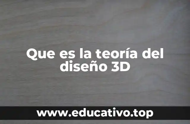 Que es la teoría del diseño 3D