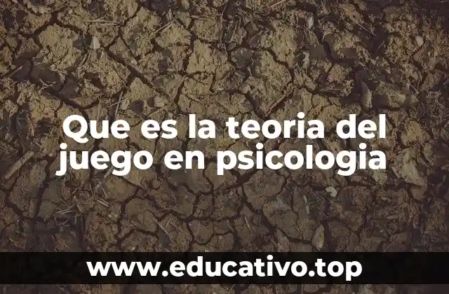 Que es la teoria del juego en psicologia