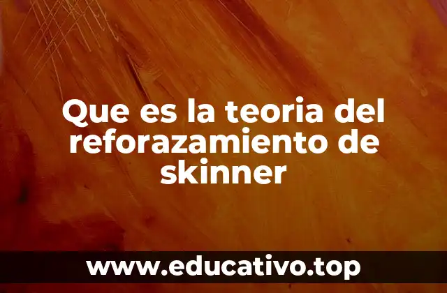 Que es la teoria del reforazamiento de skinner