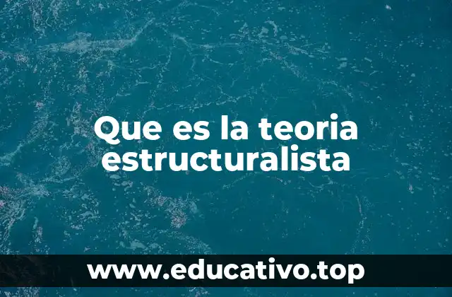 Que es la teoria estructuralista