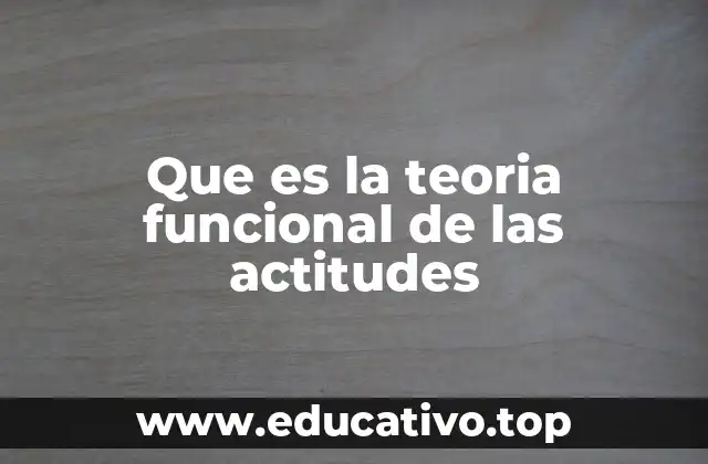 Que es la teoria funcional de las actitudes