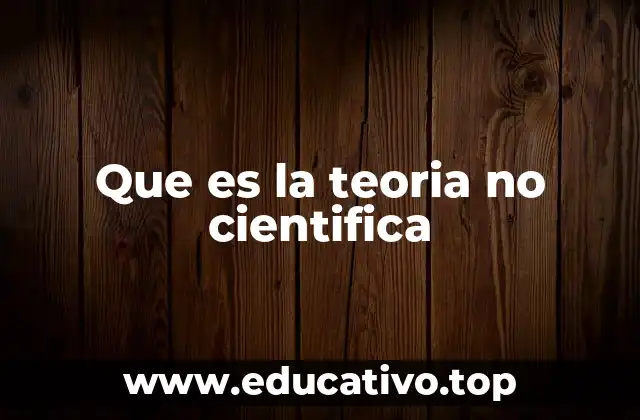 Diferencias entre teorías científicas y no científicas