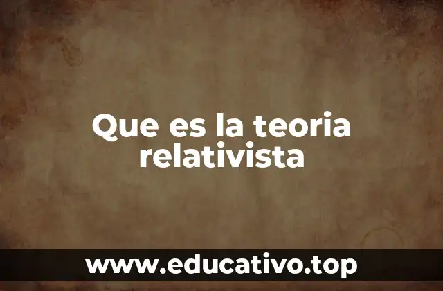 Que es la teoria relativista