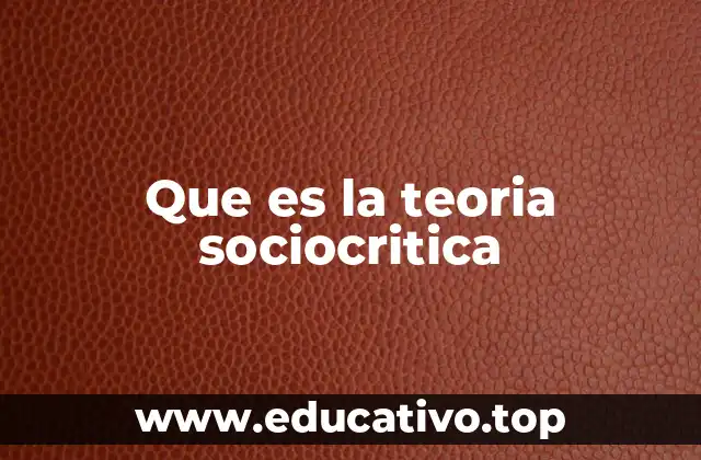 Que es la teoria sociocritica