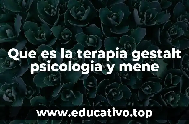 El enfoque holístico de la terapia gestalt