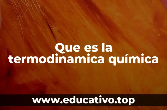 Que es la termodinamica química