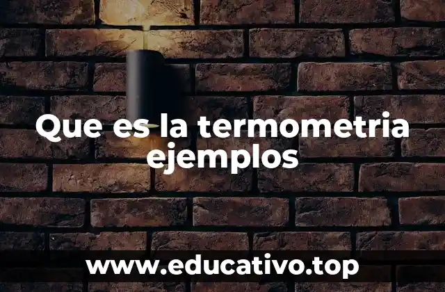 Que es la termometria ejemplos