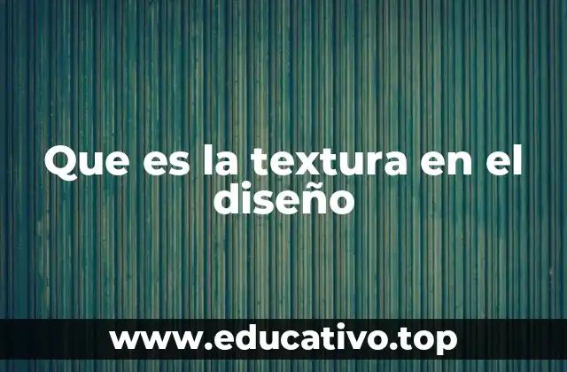 Que es la textura en el diseño