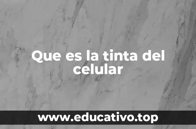 Que es la tinta del celular