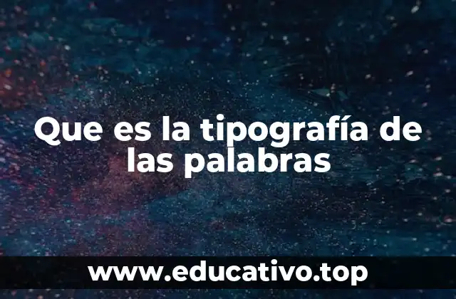 Que es la tipografía de las palabras