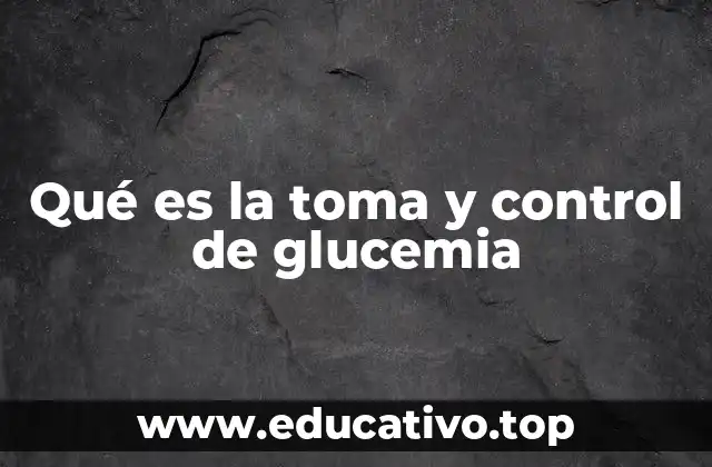 La importancia de supervisar los niveles de azúcar en sangre