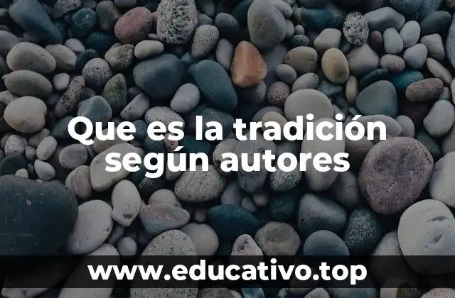 Que es la tradición según autores