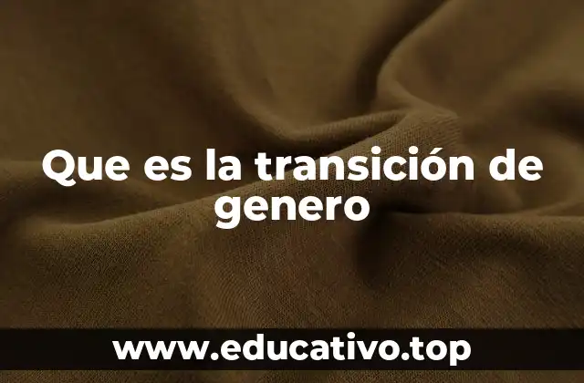 Que es la transición de genero