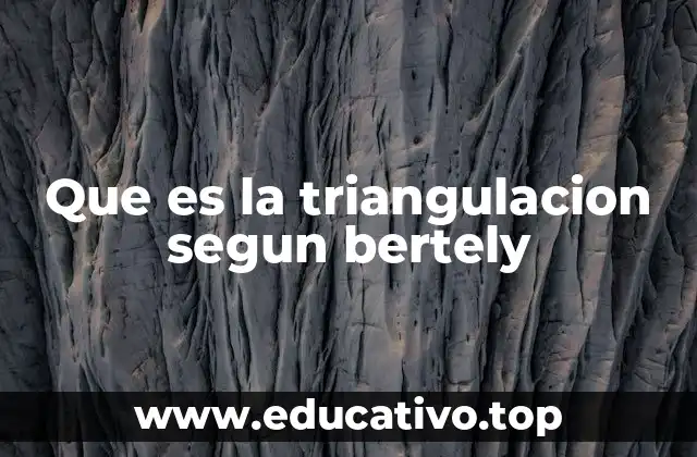 Que es la triangulacion segun bertely