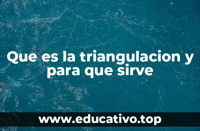 Que es la triangulacion y para que sirve