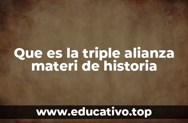 Que es la triple alianza materi de historia