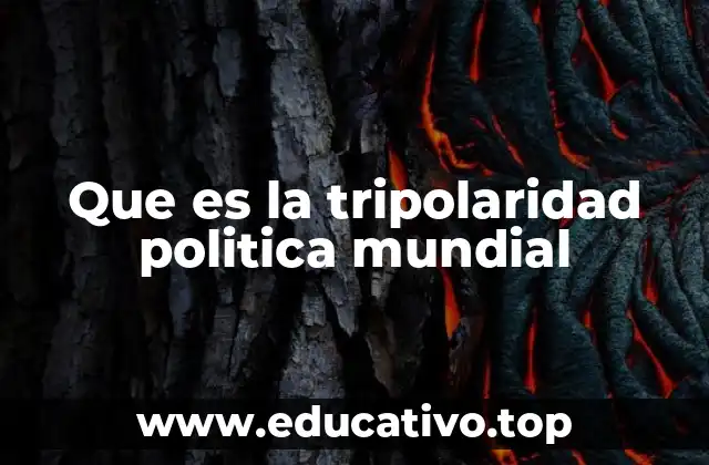 Que es la tripolaridad politica mundial