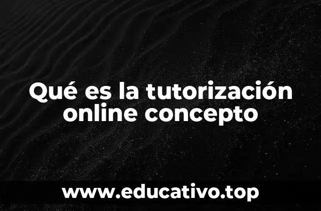 Qué es la tutorización online concepto