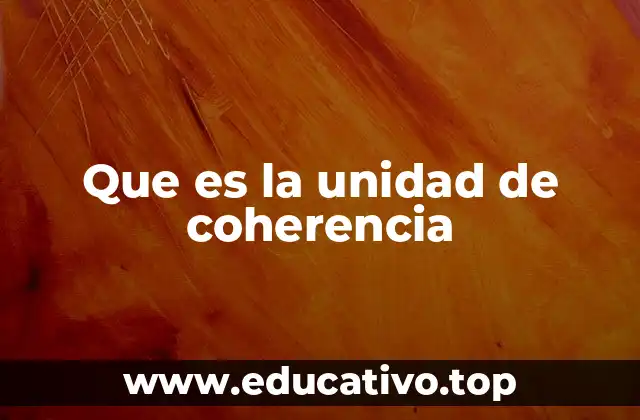 Que es la unidad de coherencia