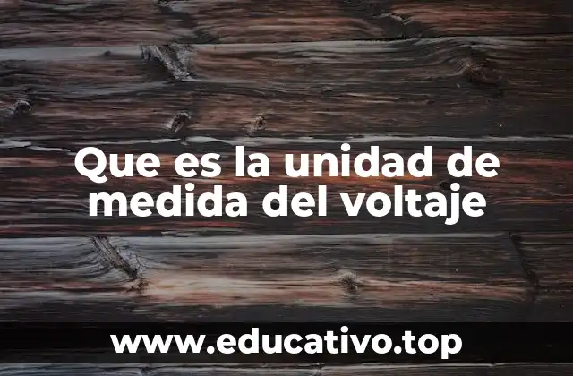 Que es la unidad de medida del voltaje