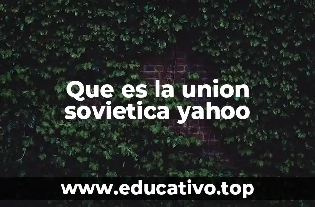 Que es la union sovietica yahoo