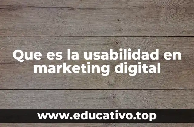 Que es la usabilidad en marketing digital