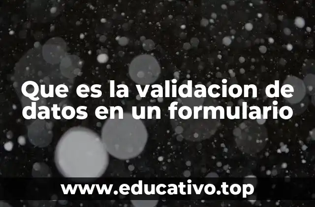 Que es la validacion de datos en un formulario