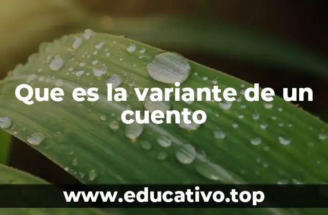 La evolución de una historia a través de su variante