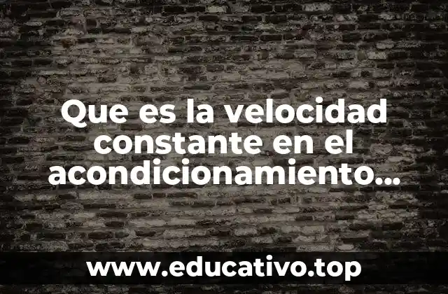 Que es la velocidad constante en el acondicionamiento fisico