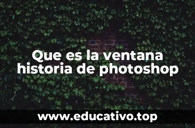 Que es la ventana historia de photoshop