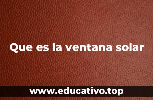 Que es la ventana solar