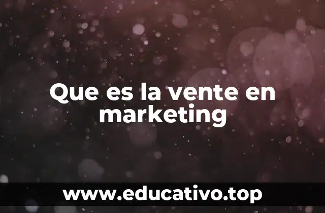 Que es la vente en marketing