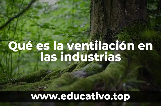 Qué es la ventilación en las industrias