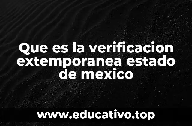 Que es la verificacion extemporanea estado de mexico