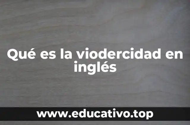 Qué es la viodercidad en inglés