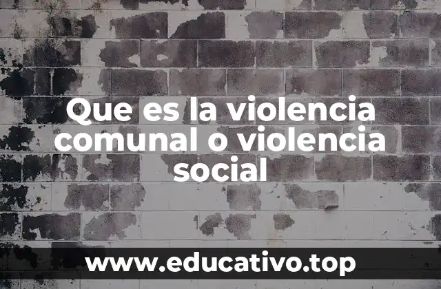 Que es la violencia comunal o violencia social
