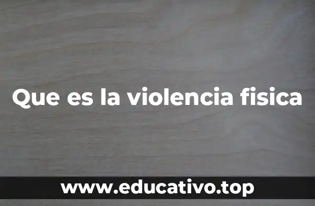 El impacto de la agresión corporal en la salud y el bienestar