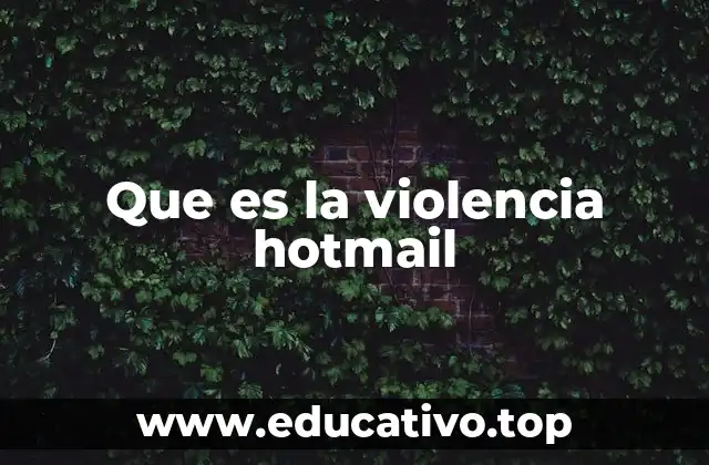 Que es la violencia hotmail