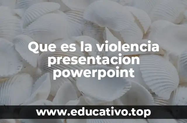 Que es la violencia presentacion powerpoint