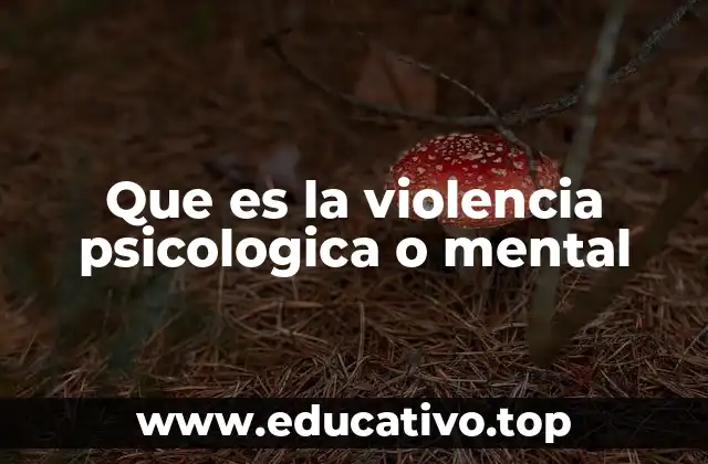 Que es la violencia psicologica o mental