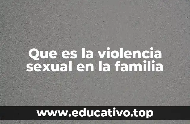 Que es la violencia sexual en la familia
