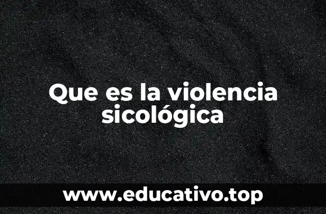 Que es la violencia sicológica