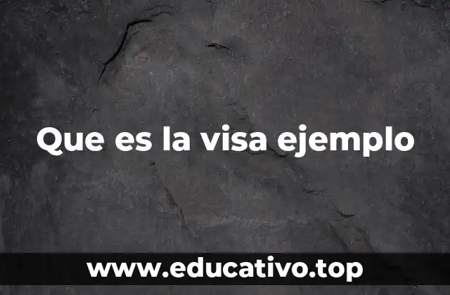Que es la visa ejemplo