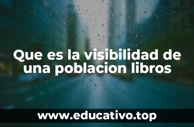 Que es la visibilidad de una poblacion libros