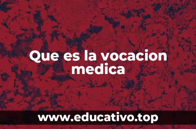 Que es la vocacion medica